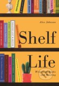 Kniha: Shelf Life (Alex Johnson). British Library, 2018
