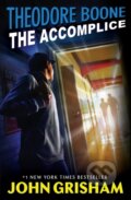 Kniha: Theodore Boone: The Accomplice (John Grisham). Penguin Young Readers Group, 2020
