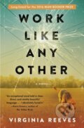 Kniha: Work Like Any Other (Virginia Reeves). Scribner, 2017