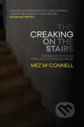 Kniha: The Creaking on the Stairs (Mez McConnell). , 2019