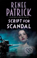 Kniha: Script for Scandal (Renee Patrick). Severn House, 2020