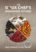 Kniha: The Sioux Chef's Indigenous Kitchen (Sean Sherman). University of Minnesota Press, 2017