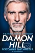 Kniha: Watching the Wheels (Damon Hill). Pan Books, 2017