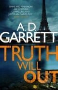 Kniha: Truth Will Out (A.D. Garrett). Corsair, 2017