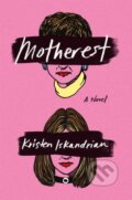 Kniha: Motherest (Kristen Iskandrian). Twelve, 2017