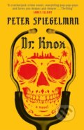 Kniha: Dr. Knox (Peter Spiegelman). Riverrun, 2017