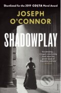 Kniha: Shadowplay (Joseph O'connor). Vintage, 2020