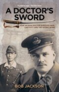 Kniha: A Doctor's Sword (Bob Jackson). Collins, 2017