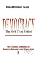 Kniha: Democracy – The God That Failed (Hans-Hermann Hoppe). Routledge, 2017