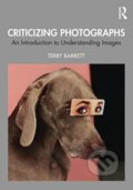 Kniha: Criticizing Photographs (Terry Barrett). Bloomsbury, 2020