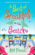 Kniha: The Bed and Breakfast on the Beach (Kat French). Avon, 2017