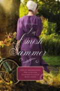 Kniha: An Amish Summer (Amy Clipston, Shelley Shepard Gray, Kelly Irvin a Kathleen Fuller). Thomas Nelson Publishers, 2017