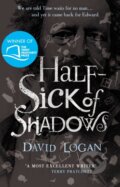 Kniha: Half-Sick Of Shadows (Logan David). Corgi Books, 2017