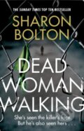 Kniha: Dead Woman Walking (Sharon Bolton). Corgi Books, 2017