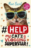 Kniha: #Help: My Cat's a Vlogging Superstar! (Rae Earl). Walker books, 2017