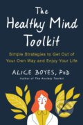 Kniha: The Healthy Mind Toolkit (Alice Boyes). , 2018