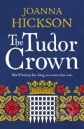 Kniha: The Tudor Crown (Joanna Hickson). HarperCollins, 2018