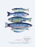 Kniha: The Flexible Pescatarian (Jo Pratt). White Lion, 2019