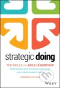 Kniha: Strategic Doing (Edward Morrison, Scott Hutcheson, Nancy Franklin, Janyce Fadden a Elizabeth Nilsen). John Wiley & Sons, 2019