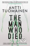 Kniha: The Man Who Died (Antti Tuomainen). Orenda Books, 2017