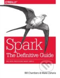 Kniha: Spark - The Definitive Guide (Bill Chambers a Matei Zaharia). O´Reilly, 2018