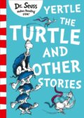 Kniha: Yertle the Turtle and Other Stories (Dr. Seuss). HarperCollins, 2017