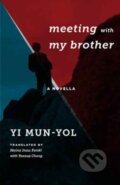 Kniha: Meeting with My Brother (Mun-Yol Yi). Columbia University Press, 2017