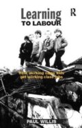 Kniha: Learning to Labour (Paul Willis). Routledge, 2017