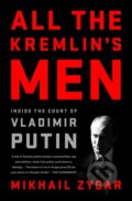 Kniha: All the Kremlin's Men (Mikhail Zygar). Public Affairs, 2017