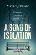 Kniha: A Song of Isolation (Michael J. Malone). Orenda Books, 2020