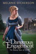 Kniha: A Dangerous Engagement (Melanie Dickerson). , 2017