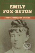 Kniha: Emily Fox-Seton (Frances Hodgson Burnett). Bibliotech, 2020
