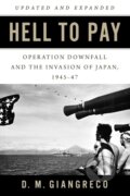 Kniha: Hell to Pay (D. M. Giangreco). Naval Institute, 2020