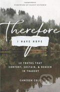 Kniha: Therefore I Have Hope (Cole Cameron). Crossway Books, 2018