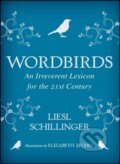Kniha: Wordbirds (Liesl Schillinger). Simon & Schuster, 2018