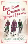 Kniha: Bourbon Creams and Tattered Dreams (Mary Gibson). Head of Zeus, 2017