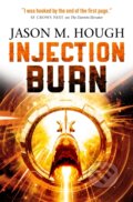 Kniha: Injection Burn (Jason M Hough). Titan Books, 2017