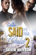 Kniha: She Said It's Your Child 2 (Sherene Holly Cain). Kensington Publishing Corporation, 2019