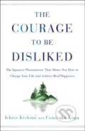 Kniha: Courage to Be Disliked (Fumitake Koga a Ichiro Kishimi). Atria Books, 2018