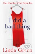 Kniha: I Did a Bad Thing (Linda Green). Quercus, 2018