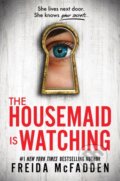 Kniha: The Housemaid Is Watching (Mcfadden Freida). Poisoned Pen Press, 2024