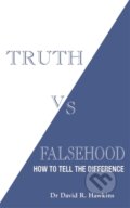 Kniha: Truth vs. Falsehood (David R., M.D. a Ph.D. Hawkins). Hay House, 2021