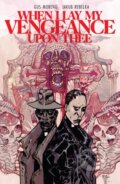 Kniha: When I Lay My Vengeance Upon Thee (Gus Moreno). Boom! Studios, 2026