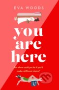 Kniha: You Are Here (Eva Woods). Sphere, 2022