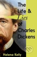 Kniha: The Life and Lies of Charles Dickens (Helena Kelly). Icon Books, 2024