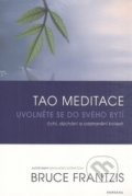 Tao meditace - Bruce Frantzis, Fontána, 2012