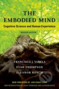 Kniha: The Embodied Mind (Eleanor Rosch, Francisco J. Varela a Evan Thompson). MIT Press, 2017