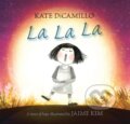 Kniha: La La La: A Story of Hope (Kate DiCamillo). Walker books, 2017