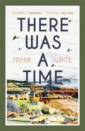 Kniha: There Was a Time (Frank White). Hodder Paperback, 2018