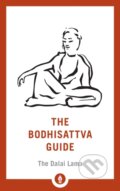 Kniha: The Bodhisattva Guide (Fourteenth Dalai Lama a Padmakara Translation Group). , 2018